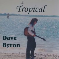 Tropical by Dave Byron Music LLC