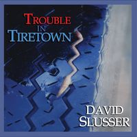 Trouble In Tiretown by David Slusser