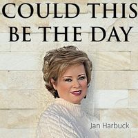 Could This Be The Day by Jan Harbuck 