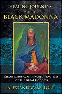 HEALING JOURNEYS WITH THE BLACK MADONNA