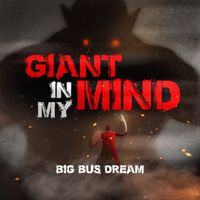 Giant in My Mind album by  Big Bus Dream