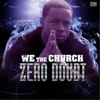 We the Church by Zero Doubt