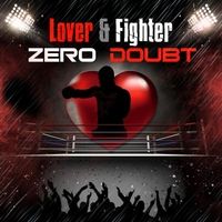 Lover & Fighter by Zero Doubt