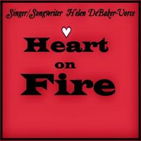 "HEART ON FIRE" by Helen DeBaker-Vorce