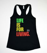 Life is for Living Ladies Tank Top
