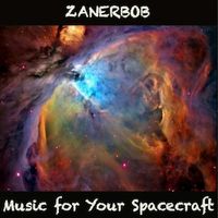 Music for Your Spacecraft by Zanerbob (2012)