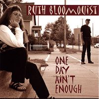 One Day Ain't Enough by Ruth Bloomquist