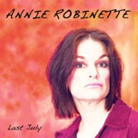 Last July by Annie Robinette