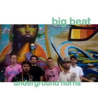 Big Beat by Underground Horns