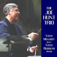 JOE HUNT TRIO by JOE HUNT - STEVE RUDOLPH - STEVE MEASHEY