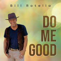 Do Me Good by Bill Rotella