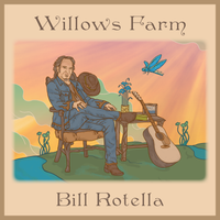 Willows Farm by Bill Rotella