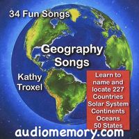 Geography Songs (updated) by Kathy Troxel / Audio Memory (800)365-SING call to order 