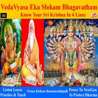 Veda Vyasa Eka Slokam Bhagavatham-Know Your Sri Krishna In 4 Lines(Sanskrit ) FREE by Prana Kishore Bommireddipalli