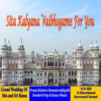 Sita Kalyana Vaibhogame for You ( Telugu ) by Prana Kishore Bommireddipalli