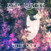 Feelin Good by Zanya Laurence