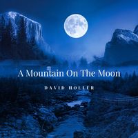 A Mountain On The Moon by David Holler