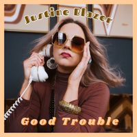 Good Trouble  by JUSTINE BLAZER