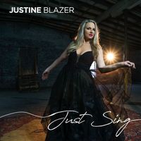 Just Sing - Single by JUSTINE BLAZER