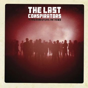 The Last Conspirators - A Celebration of Fury
