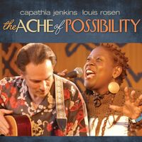 THE ACHE OF POSSIBILITY by Capathia Jenkins & Louis Rosen
