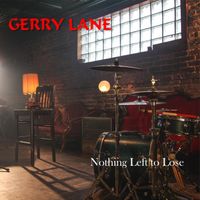 Nothing Left to Lose by Gerry Lane