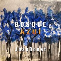 Bosque Azul de Jose Bonet  -  composer 