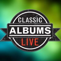 Classic Albums Live presents: Eagles Hotel California