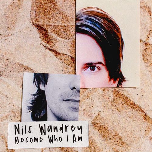 Nils Wandrey -Become Who I Am-