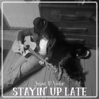 Stayin' Up Late by Jason P Yoder