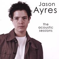 The Acoustic Sessions by Jason Ayres