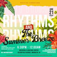 Rhythms & The Summer Breeze - Featuring DJ Introvert, Carl Bartlett, Jr., & Shiann Rose