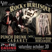The Rock n' Roll Burlesque Show: Punch Drunk Cabaret with House of Hush Burlesque