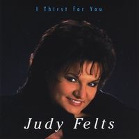 I Thirst for You by Judy Felts