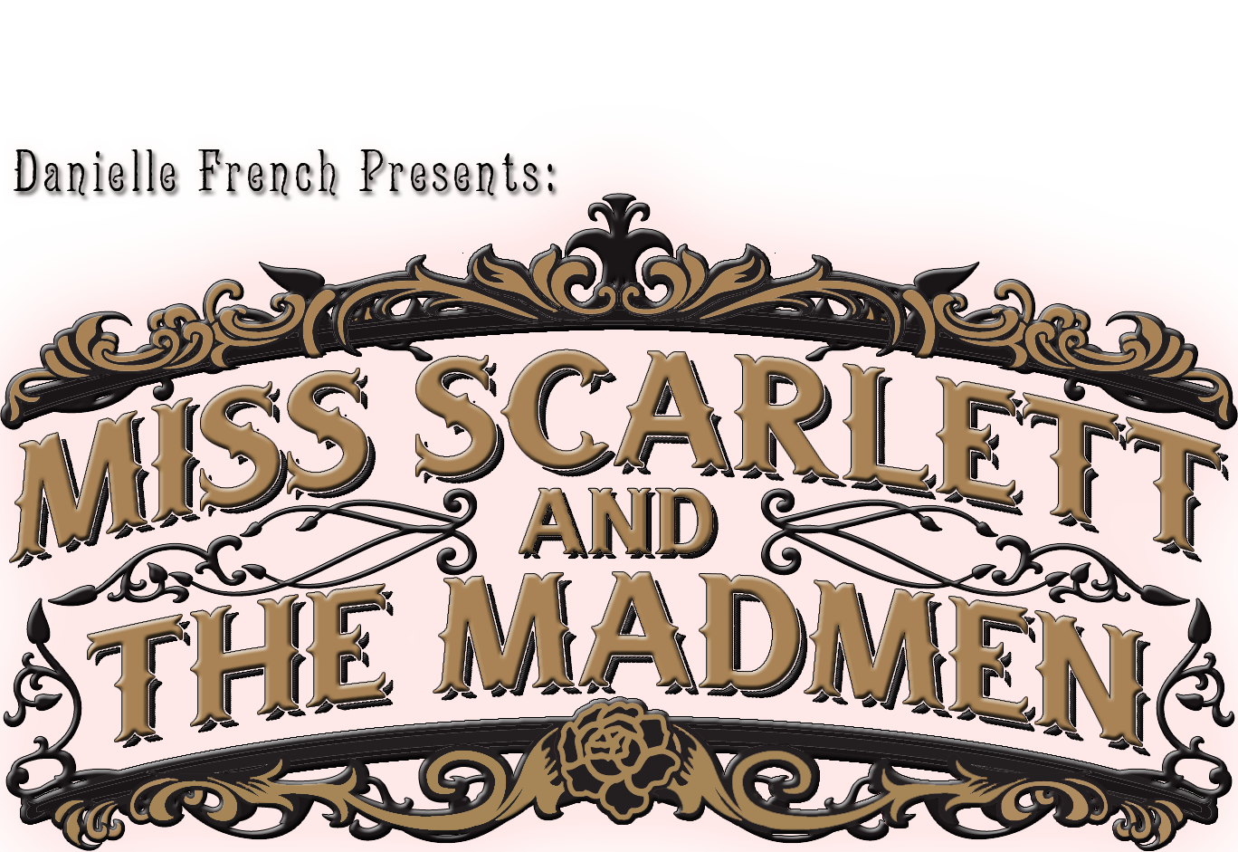 Danielle French Presents: <br>Miss Scarlett &amp; the Madmen