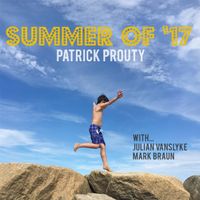 Summer of '17 by Patrick Prouty