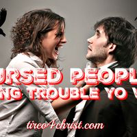 Cursed People Bring Trouble Yo Way  by Tireo