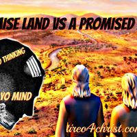 Promise Land VS A Promised Mind by Tireo 