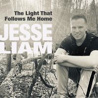 THE LIGHT THAT FOLLOWS ME HOME by JESSE LIAM