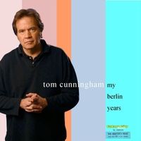 My Berlin Years, Vol. II by Tom Cunningham
