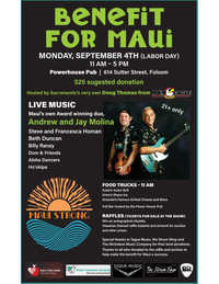 Maui Fundraiser on Monday (Labor Day) @ Powerhouse Pub with various artists.