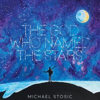 The God Who Named The Stars by Michael Stosic