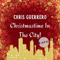 Christmastime In The City by Chris Guerrero