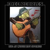 Free Peoples Live at Mystic Hot Springs