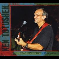 Real Life Stuff...Hope's Alive!     (Free streaming :) by Ken Totushek