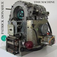 Time Machine by Patrick Donahue