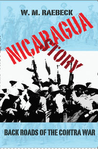 "NICARAGUA STORY — Back Roads of the Contra War"  (paperback)