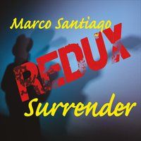 Surrender (Redux) by Marco Santiago