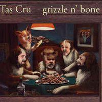 Grizzle n' Bone by Tas Cru