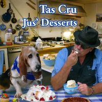 Jus' Desserts by Tas Cru